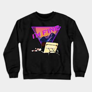 I’m Fine :/ Crewneck Sweatshirt